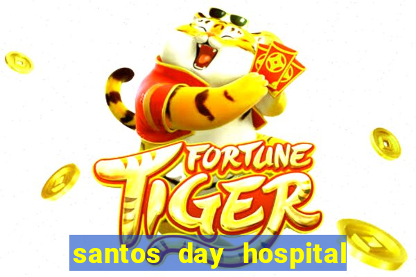 santos day hospital trabalhe conosco